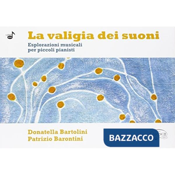 Valigia dei suoni. Esplorazioni musicali per piccoli pianisti (La)
