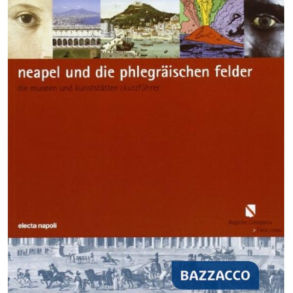 Neapel und die Phlegrïschen Felder. Die Museen und Kunststätten