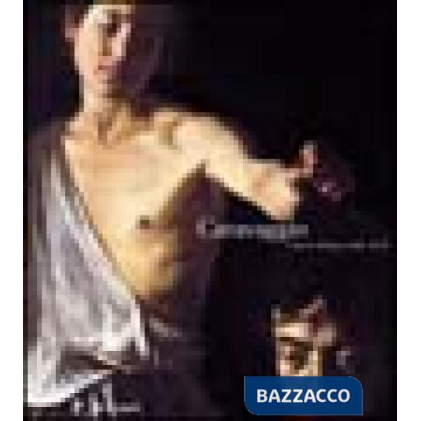 Caravaggio. L'ultimo tempo 1606-1610. Catalogo della mostra (Napoli, ottobre 200