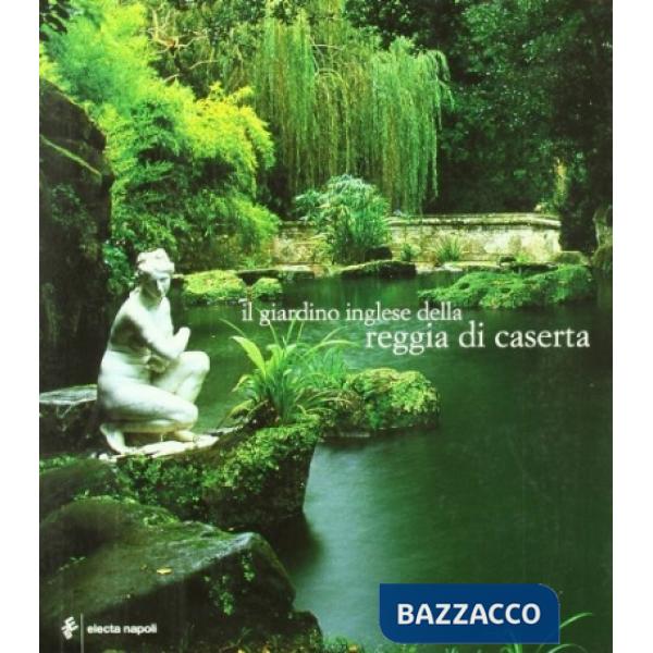 Giardino inglese della Reggia di Caserta (Il)