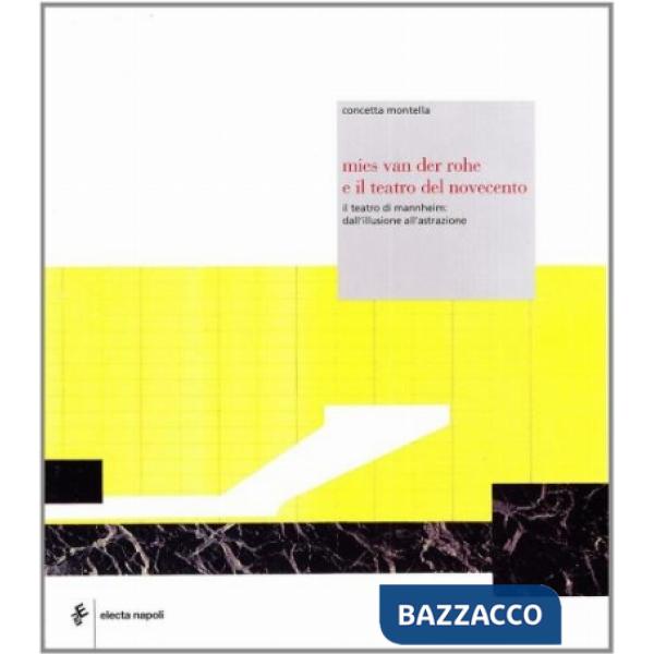 Mies Van der Rohe e il teatro del Novecento. Il teatro di Mannheim: dall'illusio
