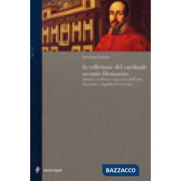 Cardinale Ascanio Filomarino. Collezionismo e committenza tra Roma e Napoli nel 