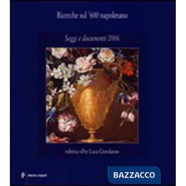 Ricerche sul '600 napoletano. Saggi e documenti (2006)
