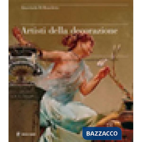 Artisti della decorazione. Pittura e scultura dell'eclettismo nei palazzi napole
