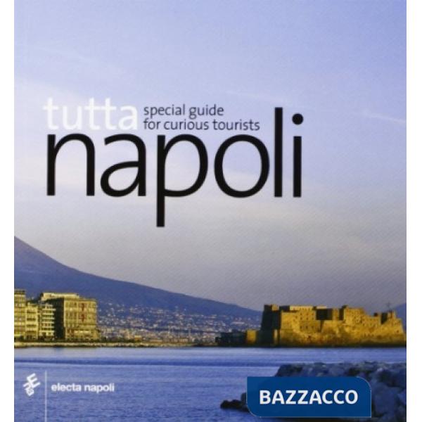 Tutta Napoli. Ediz. inglese
