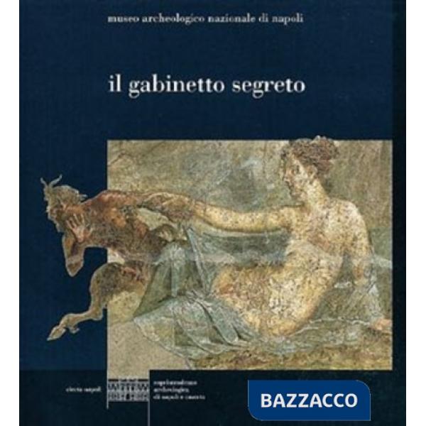 Museo archeologico nazionale di Napoli. Il gabinetto segreto