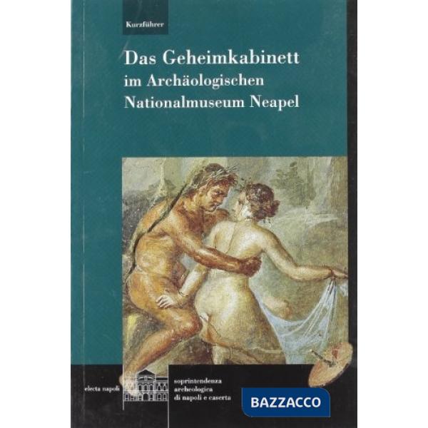 Gabinetto segreto del Museo archeologico di Napoli. Guida rapida. Ediz. tedesca 