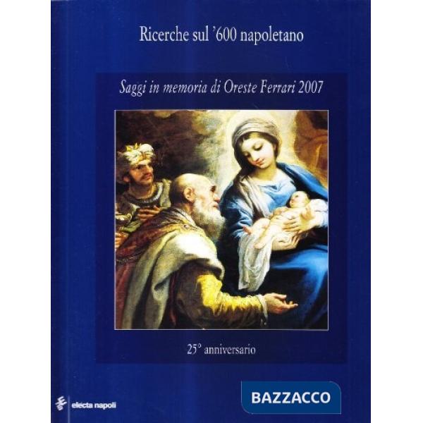 Ricerche sul '600 napoletano. Saggi e documenti (2007)