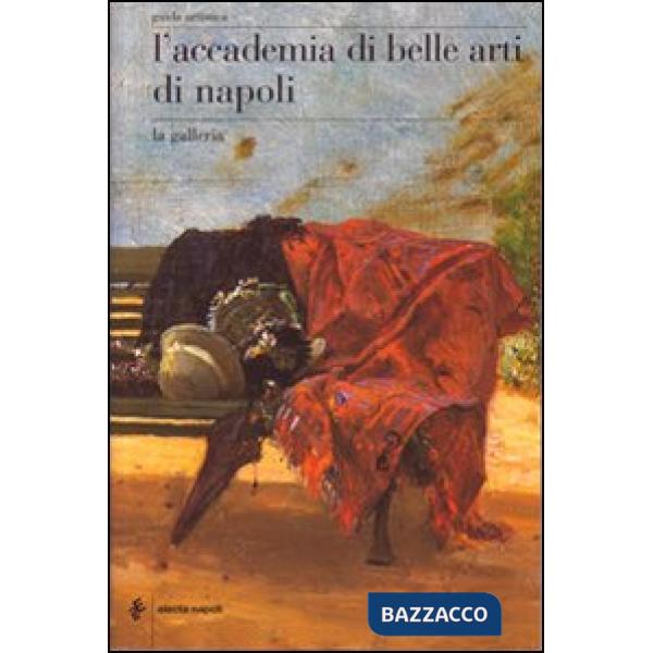 Accademia di Belle Arti di Napoli. La galleria (L')