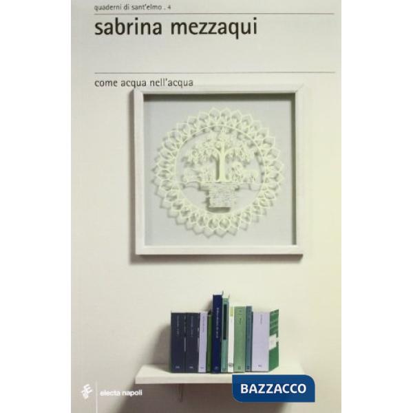 Messaqui Sabrina. Come acqua nell'acqua. Ediz. italiana e inglese. Catalogo dell