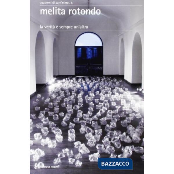 Melita Rotondo. La verità è sempre un'altra. Ediz. italiana e inglese. Catalogo 