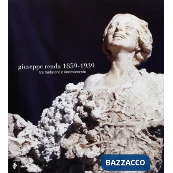 Giuseppe Renda (1859-1939). Tra tradizione e rinnovamento. Catalogo della mostra