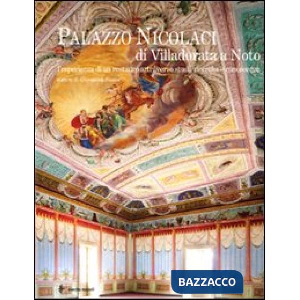 Palazzo Nicolaci di Villadorata a Noto. L'esperienza di un restauro attraverso s