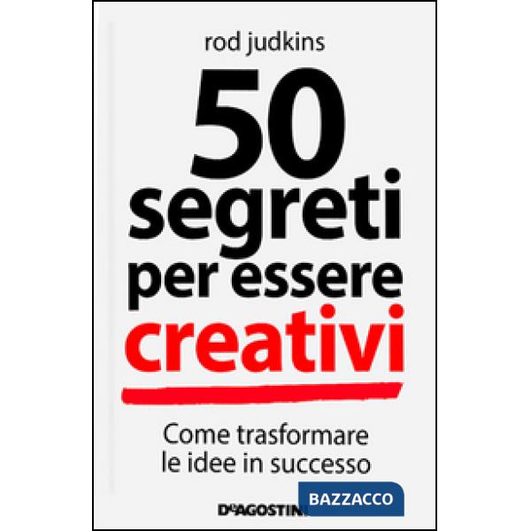 50 segreti per essere creativi