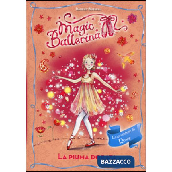 Piuma dorata. Le avventure di Rosa. Magic ballerina (La). Vol. 8