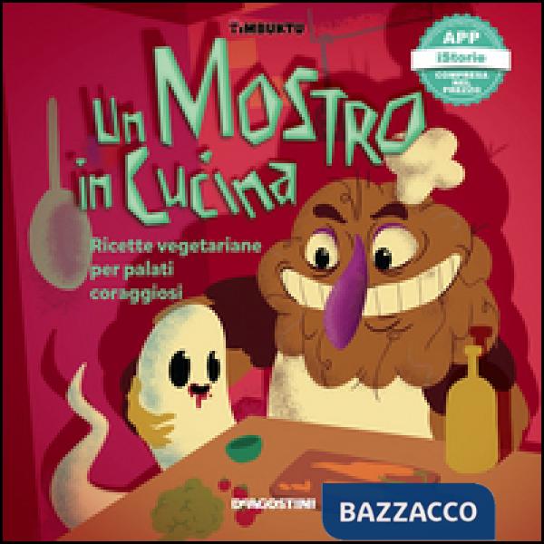 Mostro in cucina. Ricette vegetariane per palati coraggiosi. Timbuktu. Con App p