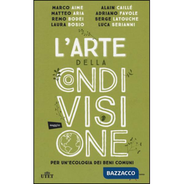 Arte della condivisione. Per un'ecologia dei beni comuni. Con e-book (L')