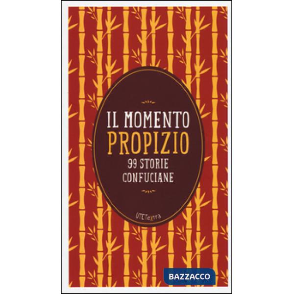Momento propizio. 99 storie confuciane. Con e-book (Il)