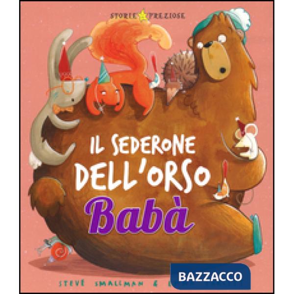 Sederone dell'orso Babà. Ediz. illustrata (Il)
