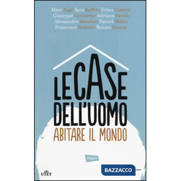 Case dell'uomo. Abitare il mondo. Con e-book (Le)