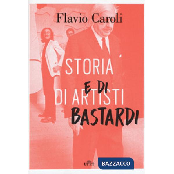 Storia di artisti e di bastardi