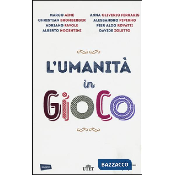 Umanità in gioco. Con Contenuto digitale (fornito elettronicamente) (L')