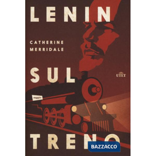 Lenin sul treno. Con Contenuto digitale (fornito elettronicamente)