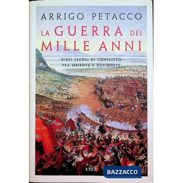 Guerra dei mille anni. Dieci secoli di conflitto fra Oriente e Occidente. Con e-