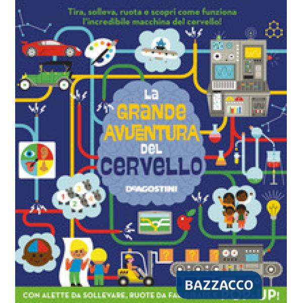Grande avventura del cervello. Libro pop-up. Ediz. a colori (La)