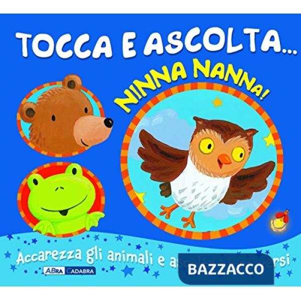 Ninna nanna! Tocca e ascolta.... Ediz. a colori