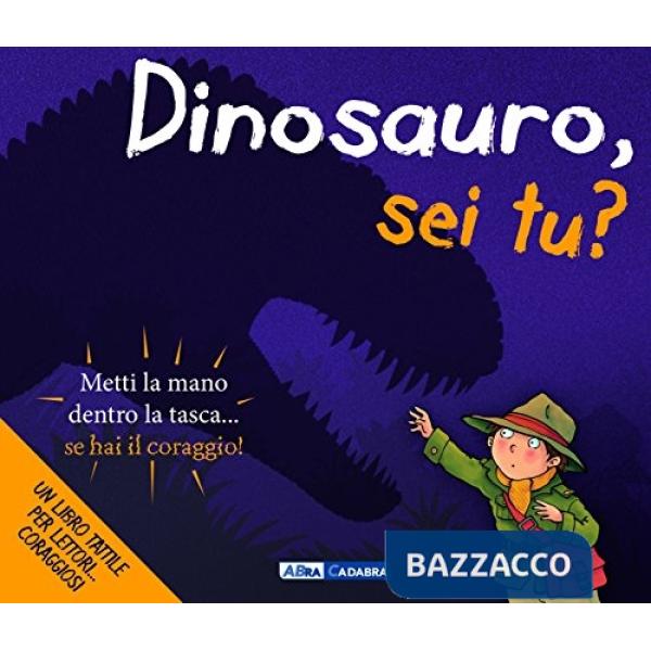 Dinosauro, sei tu? Ediz. illustrata