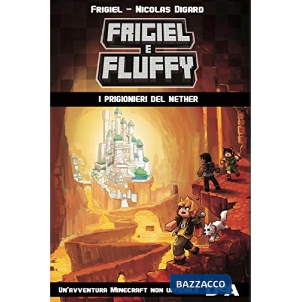 Prigionieri del Nether. Frigiel e Fluffy (I)