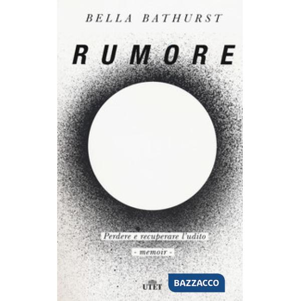 Rumore. Perdere e recuperare l'udito. Con ebook