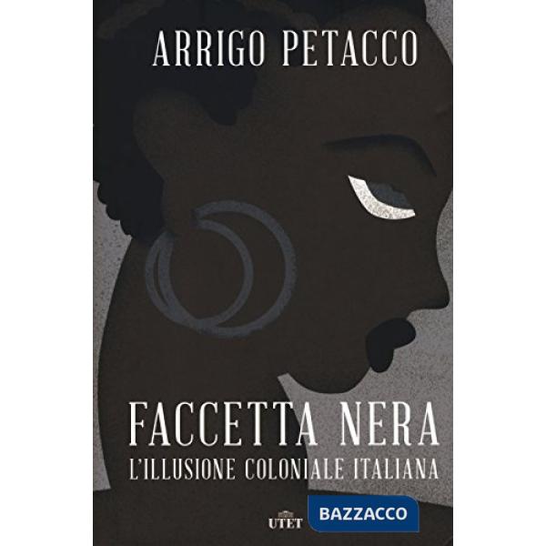Faccetta nera. L'illusione coloniale italiana. Con ebook