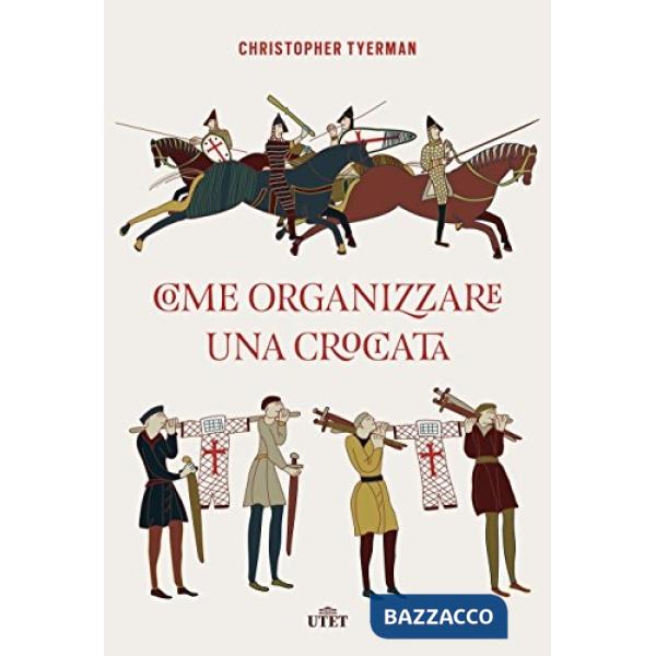Come organizzare una crociata. Con ebook