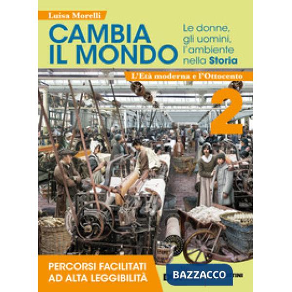 CAMBIA IL MONDO - LE DONNE, GLI UOMINI, L'AMBIENTE NELLA STORIA 2