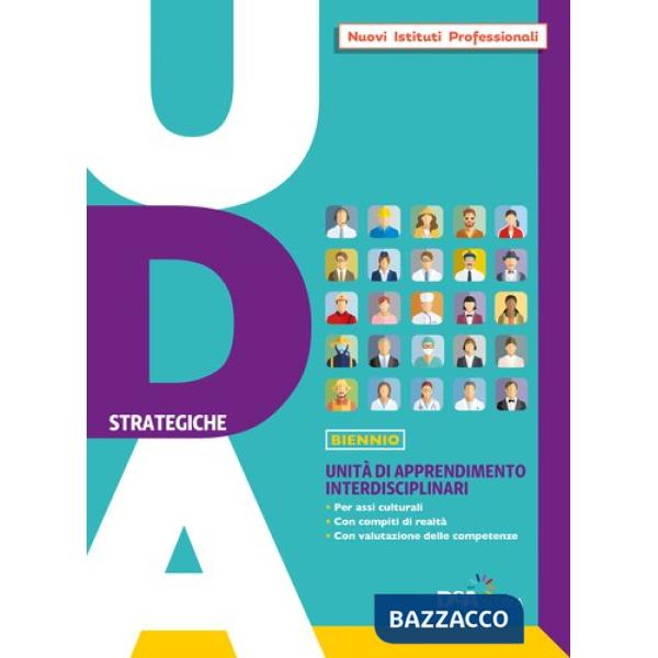 UDA STRATEGICHE - PER ISTITUTI PROFESSIONALI VOLUME PRIMO BIENNIO