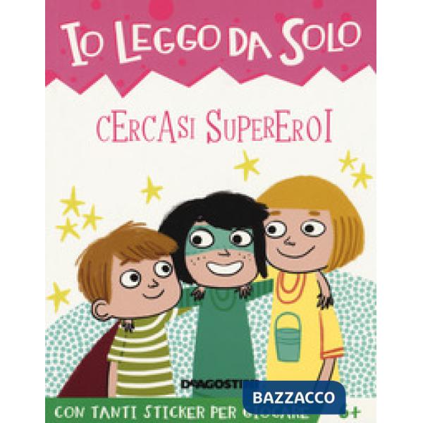 Cercasi supereroi. Con adesivi. Ediz. a colori