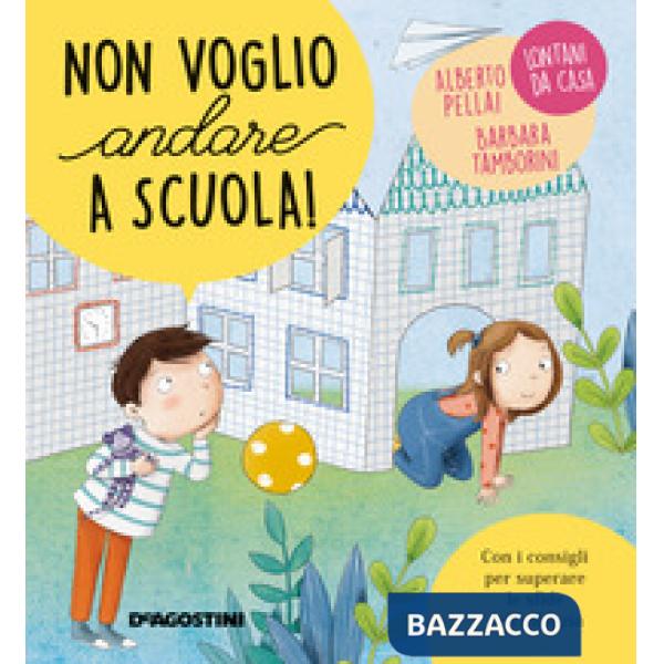 Non voglio andare a scuola! Ediz. a colori