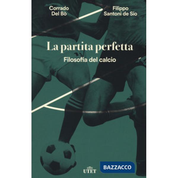 Partita perfetta. Filosofia del calcio. Con ebook (La)