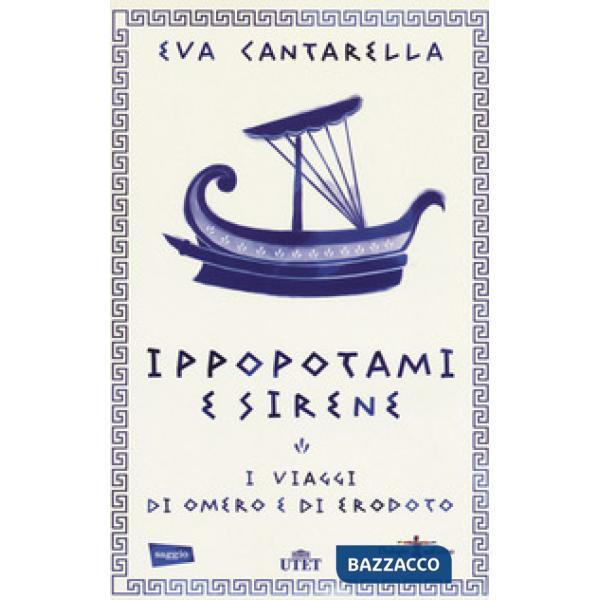 Ippopotami e sirene. I viaggi di Omero e di Erodoto