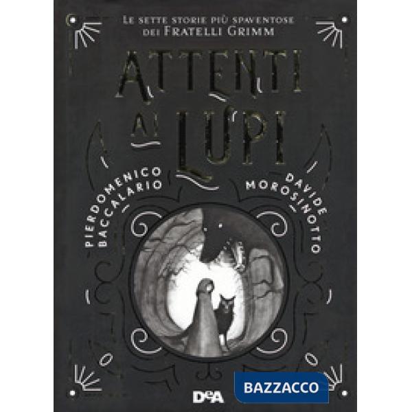 Attenti ai lupi. Le sette storie più spaventose dei fratelli Grimm