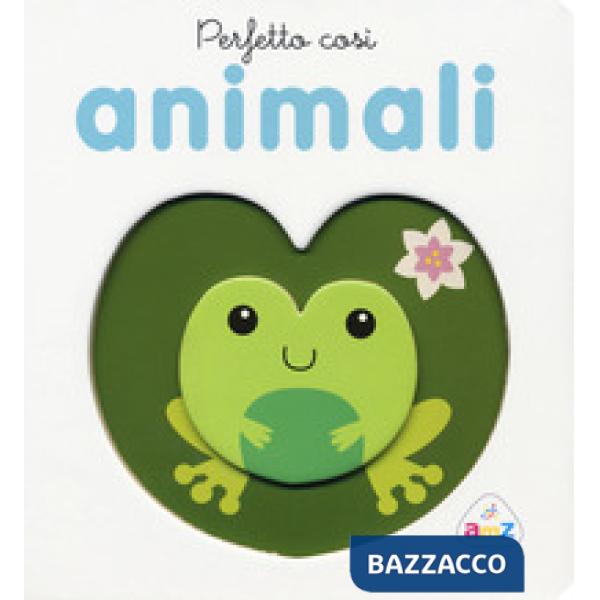 Perfetto così. Animali. Ediz. a colori