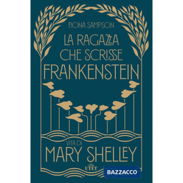 Ragazza che scrisse Frankenstein. Vita di Mary Shelley (La)