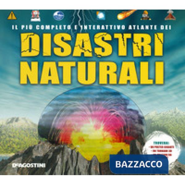 Più completo e interattivo atlante dei disastri naturali. Ediz. a colori. Con gadget. Con Poster (Il)