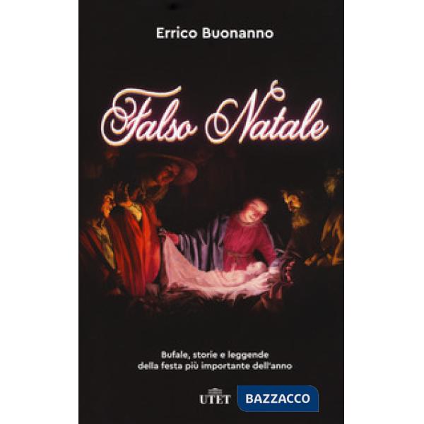 Falso Natale. Bufale, storie e leggende della festa più importante dell'anno. Con ebook
