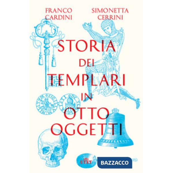 Storia dei templari in otto oggetti. Con ebook