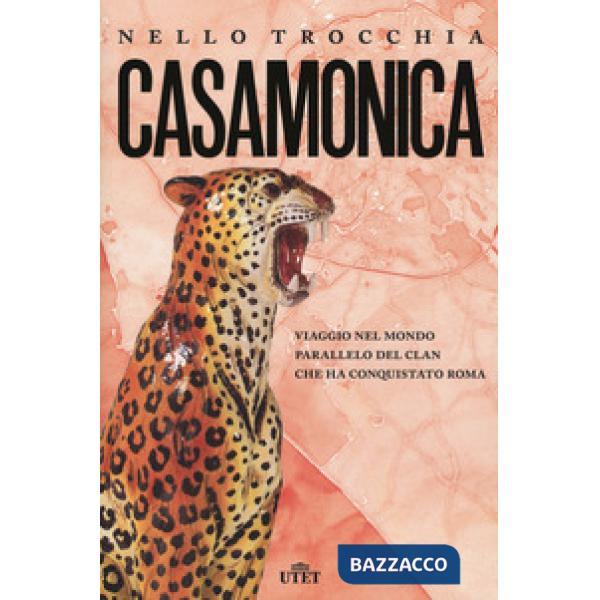 Casamonica. Viaggio nel mondo parallelo del clan che ha conquistato Roma