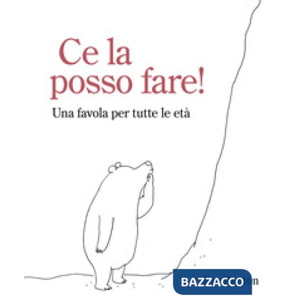 Ce la posso fare! Una favola per tutte le età