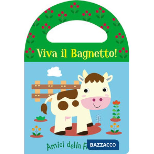 Amici della fattoria. Viva il bagnetto!